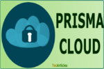 Prisma Cloud And What You Need To Know