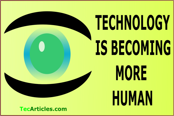 Technology Is Becoming More Human