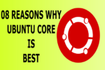 08 Reasons Why Ubuntu Core Is Best 