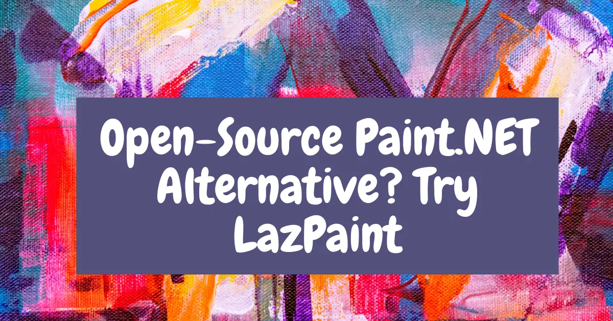 Looking for a free and open-source Paint.NET alternative? Try LazPaint