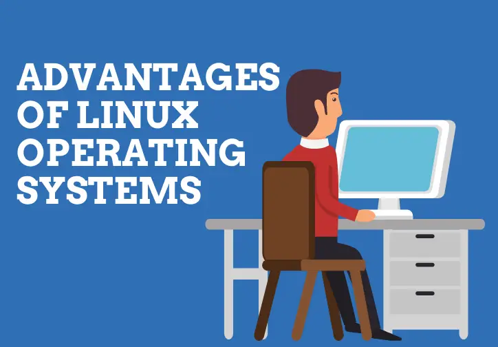 Advantages of Linux Operating Systems
