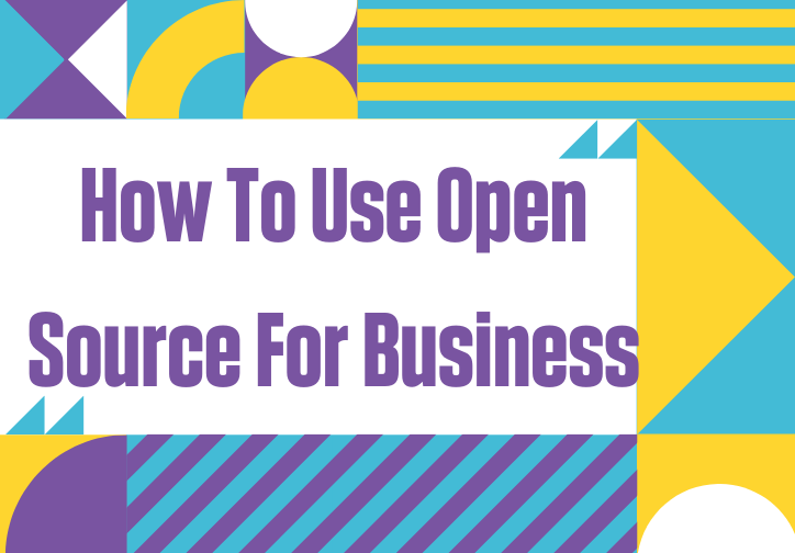 How To Use Open Source For Business