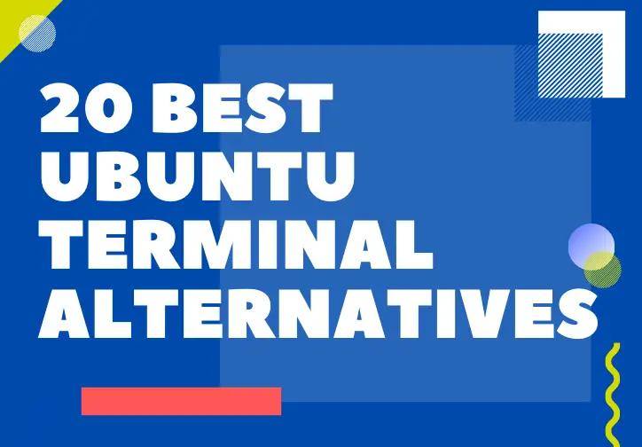 20 Best Ubuntu Terminal Alternatives