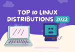 Top 10 Linux Distributions 2022