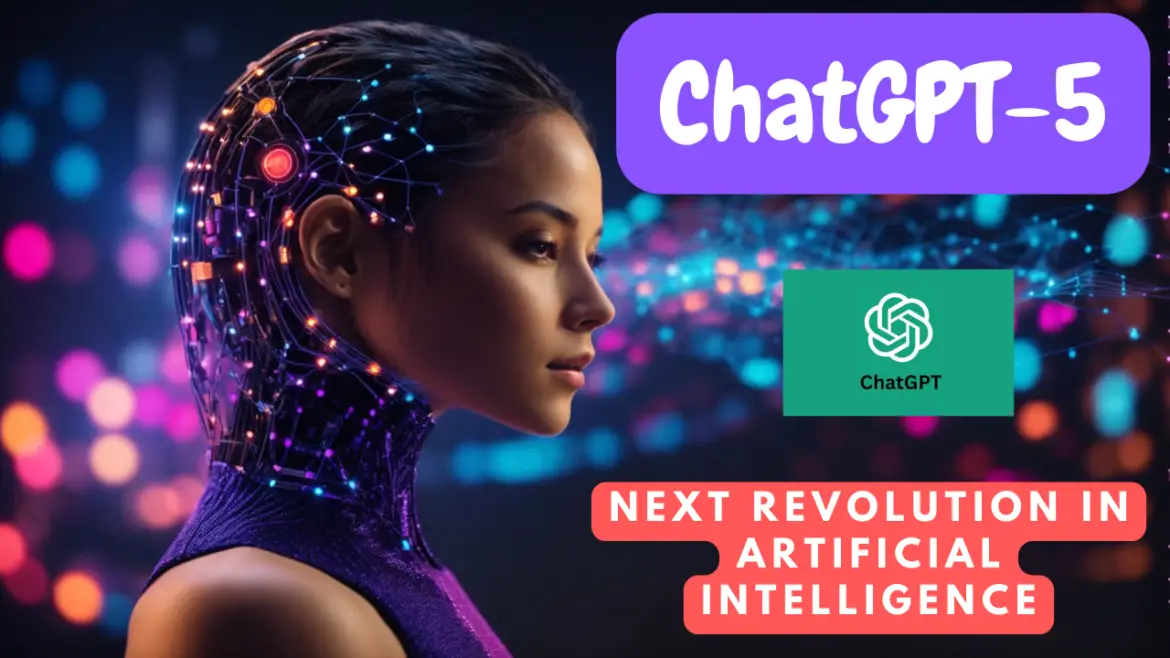 ChatGPT-5: A Comprehensive Look into the Next Revolution in Artificial Intelligence ChatGPT-5: A Comprehensive Look into the Next Revolution in Artificial Intelligence